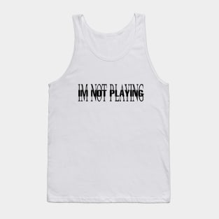 IM NOT PLAYING PLAYBOI CARTI Tank Top